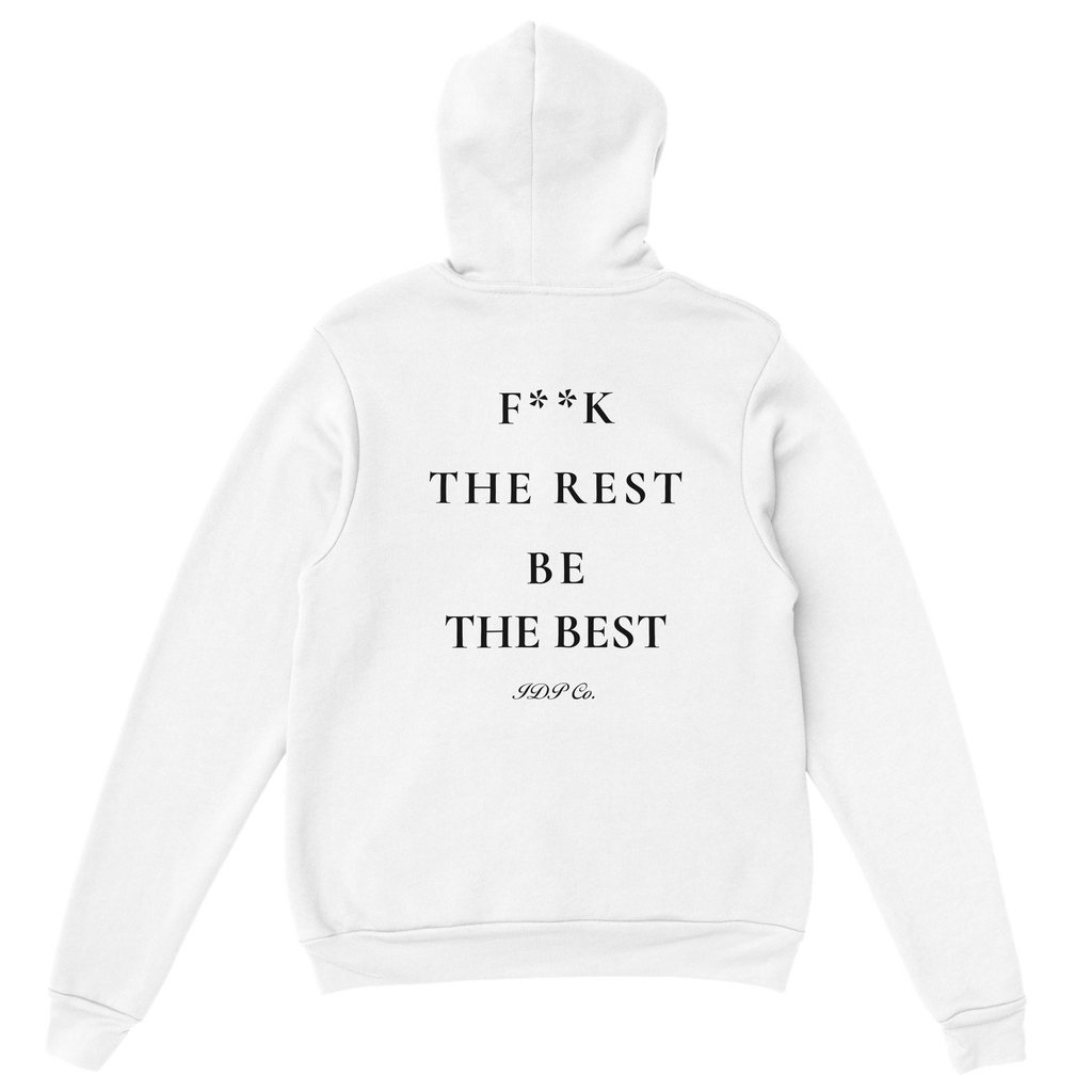 F**K The Rest Be The BEST Hoodie