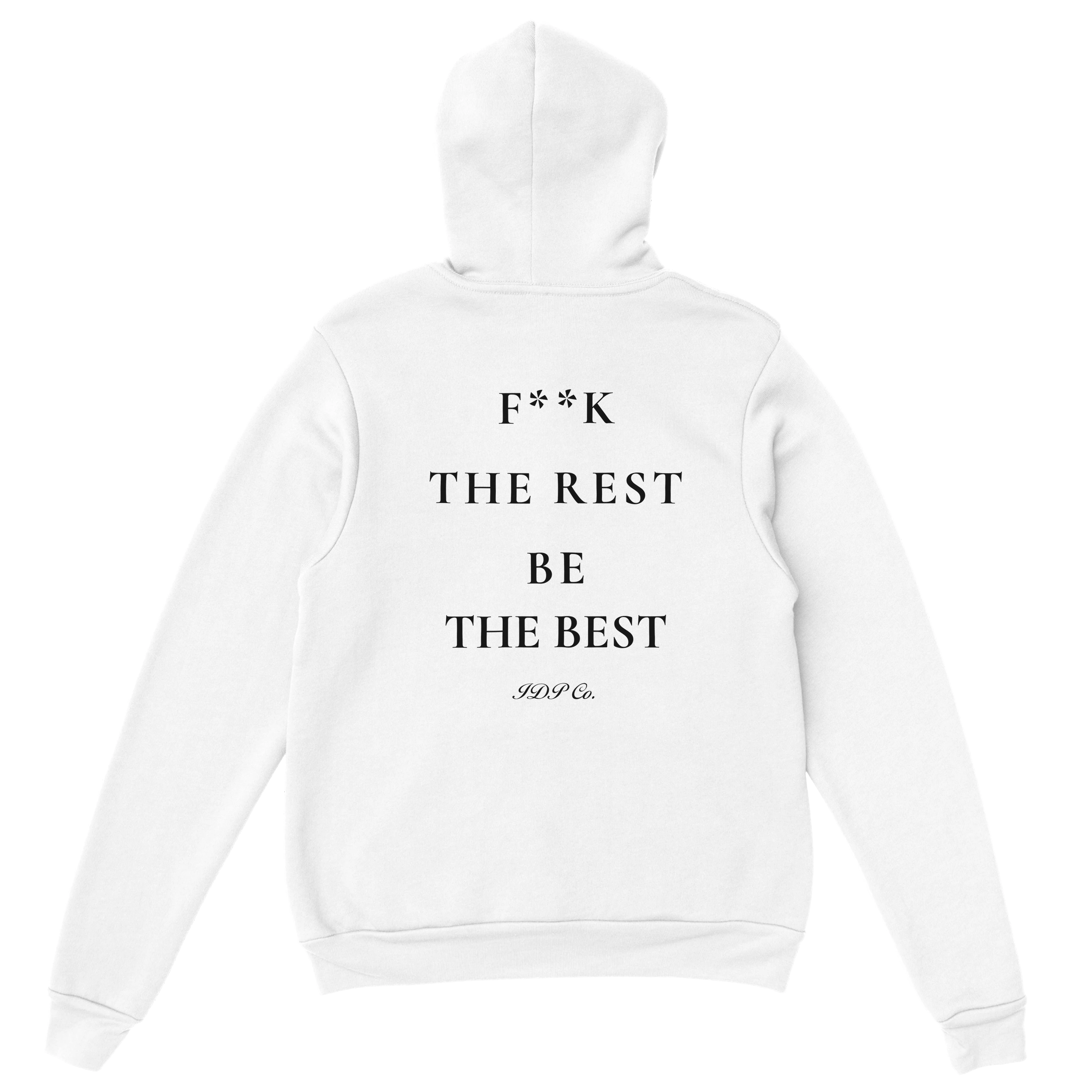 F**K The Rest Be The BEST Hoodie