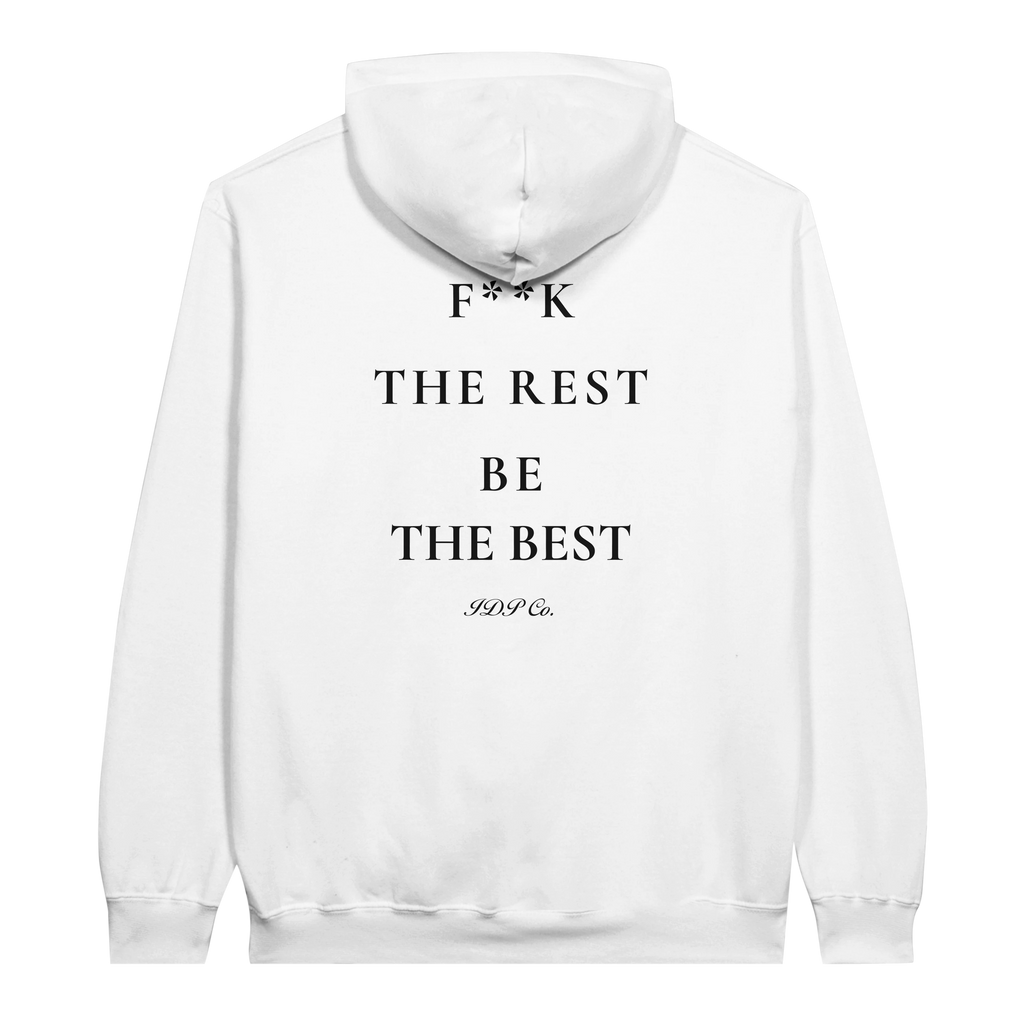 F**K The Rest Be The BEST Hoodie