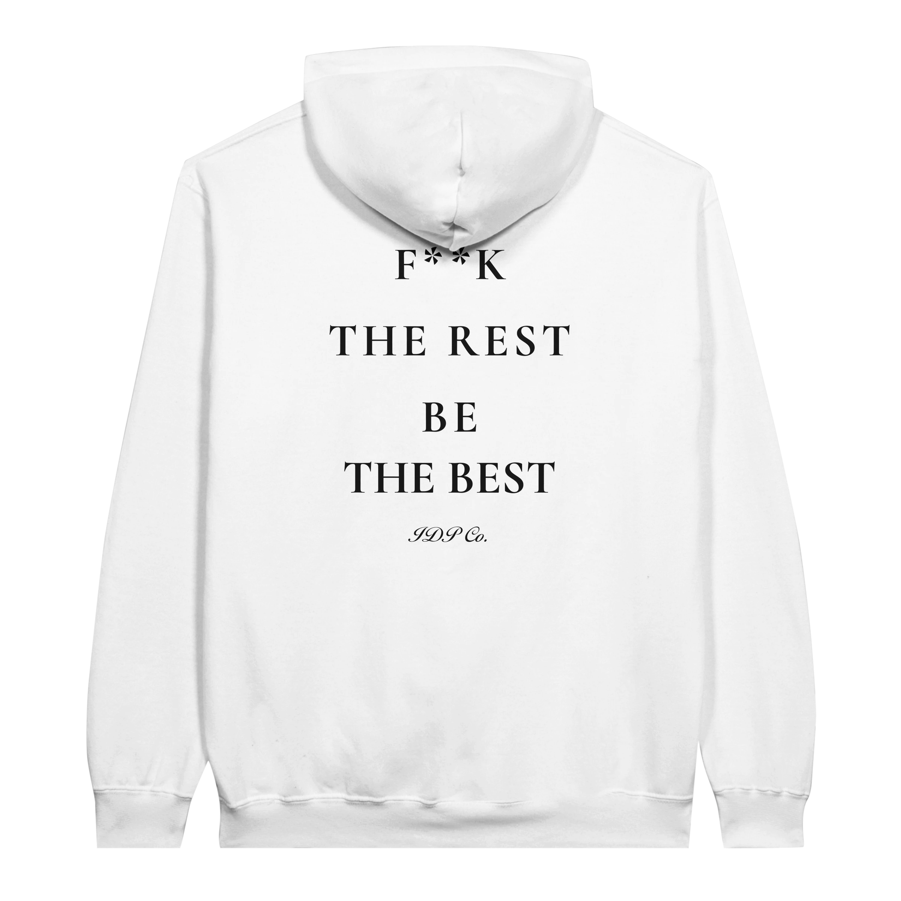 F**K The Rest Be The BEST Hoodie